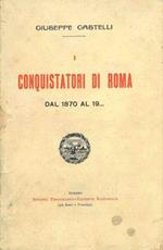 Conquistatori di Roma. Dal 1870 al 19