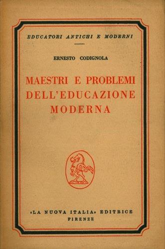 Maestri e problemi dell'educazione moderna - Ernesto Codignola - copertina