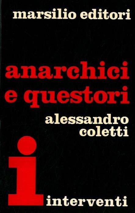 Anarchici e questori - Alessandro Coletti - copertina