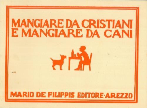 Mangiare da cani e mangiare da cristiani - Costanzo Costantini - copertina