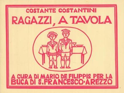 Ragazzi, a tavola. Consigli di buone maniere, ad uso della gioventù - Costanzo Costantini - copertina