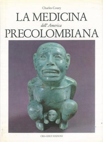 La medicina dell'America precolombiana - Charles Coury - copertina