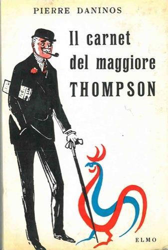 Il carnet del maggiore Thompson. La scoperta della Francia e dei francesi. Presentazione di Camilla Cederna - Pierre Daninos - copertina
