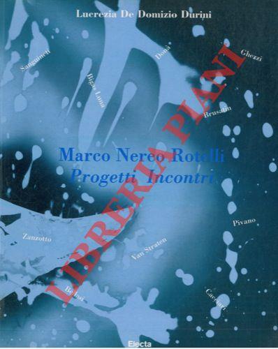 Marco Nereo Rotelli. Progetti. Incontri