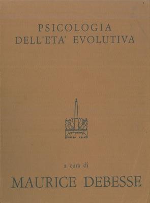 Psicologia genetica funzionale differenziale dell'età evolutiva - Maurice Debesse - copertina