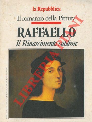 Raffaello. Il Rinascimento sublime