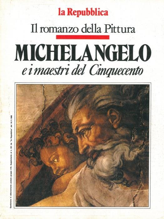 Il romanzo della Pittura. Michelangelo e i maestri del Cinquecento - Giorgio Dell'Arti - copertina