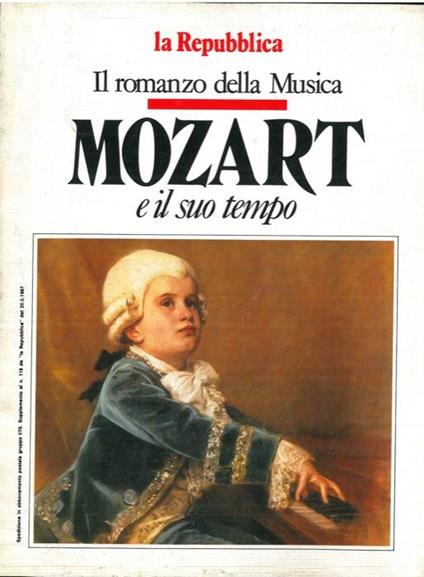 Mozart e il suo tempo. Il romanzo della Musica - Giorgio Dell'Arti - copertina