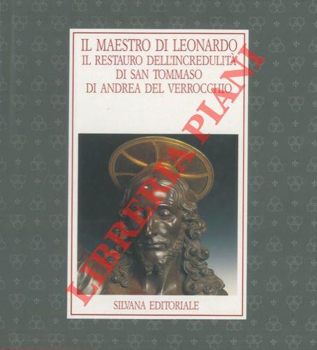 Il maestro di Leonardo. Il restauro dell'incredulità di San Tommaso di Andrea del Verrochio