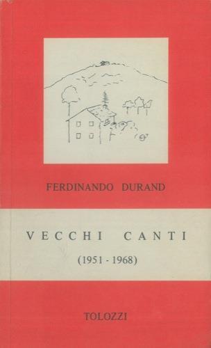 Vecchi canti (1951 - 1968) - Ferdinando Durand - copertina