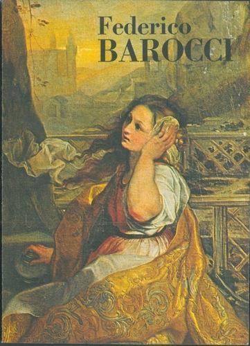 Mostra di Federico Barocci. Bologna, Museo Civico 14 settembre -1 6 novembre 1975 - Andrea Emiliani - copertina