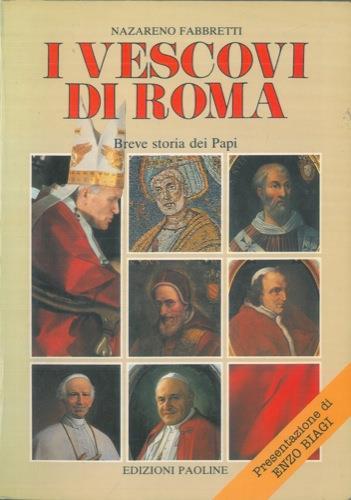 I vescovi di Roma. Breve storia dei papi - Nazareno Fabbretti - copertina