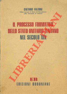 Il processo formativo dello stato unitario italiano nel secolo XIX
