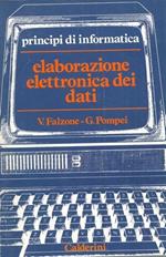 Principi d'informatica. Elaborazione elettronica dei dati