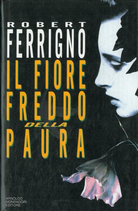 Il fiore freddo della paura - Robert Ferrigno - copertina