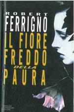 Il fiore freddo della paura