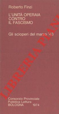 L' unità operaia contro il fascismo. Gli scioperi del marzo '43