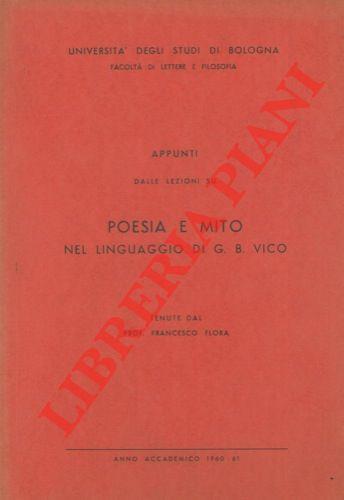 Appunti dalle lezioni su poesia e mito nel linguaggio di G. B. Vico tenute dal prof. Francesco Flora
