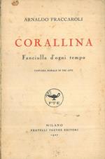 Corallina. Fanciulla d'ogni tempo. Fantasia morale in tre atti