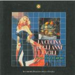 La cucina degli anni facili. A tavola con l'Accademia. 1996
