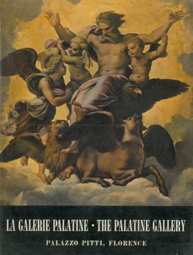 La Galerie Palatine. The Palatine Gallery. Palazzo Pitti, Florence - Anna Maria Francini Ciaranfi - copertina