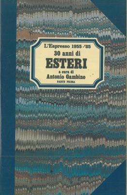 Trent'anni di esteri. Parte prima - Antonio Gambino - copertina