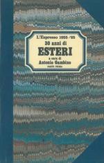 30 anni di esteri. 1955 - '85. Parte prima e seconda