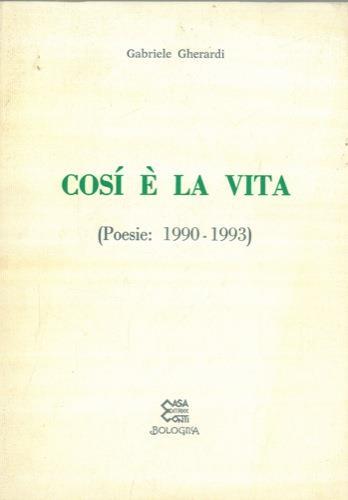 Così é la vita (Poesie: 1990 - 1993) - Gabriele Gherardi - copertina