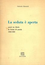 La seduta é aperta. Quasi un diario in forma di poesia 1985-1989