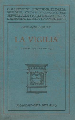 La vigilia (Gennaio 1913. maggio 1915) - Giovanni Giuriati - copertina