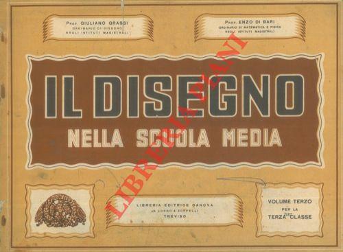 Il disegno nella scuola media. Volume terzo per la terza classe