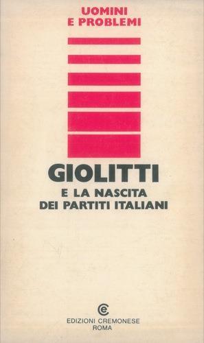 Giolitti e la nascita dei partiti italiani - Stanislao Grazioli - copertina