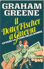 Il dottor Fischer a Ginevra ovvero la cena delle bombe