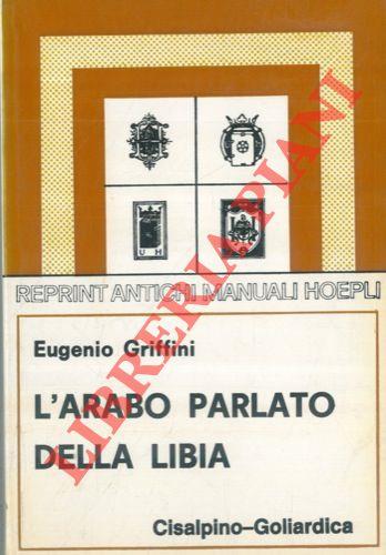 L' arabo parlato della Libia (rist. anast. 1913)