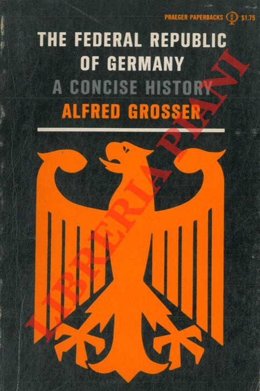 The Federal Republic of Germany. A concise history