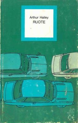 Ruote - Arthur Hailey - copertina