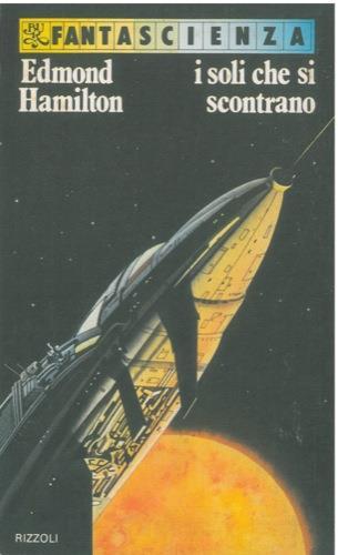 I soli che si scontrano - Edmond Hamilton - copertina