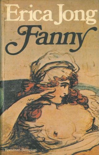 Fanny ovvero la veridica storia delle avventure di Fanny Hackabout-Jones - Erica Jong - copertina