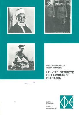 Le vite segrete di Lawrence d'Arabia - Phillip Knightley - copertina