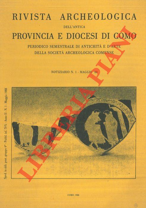 Rivista Archeologica dell'Antica Provincia e Diocesi di Como. Notiziario n. 1. Maggio '88
