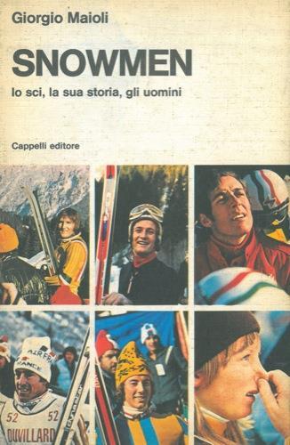 Snowmen. Lo sci, la sua storia, gli uomini - Giorgio Maioli - copertina