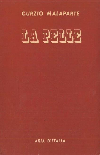La pelle. Storia e racconto. Quarta edizione - Curzio Malaparte - copertina