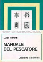 Manuale del pescatore. Seconda edizione ampliata