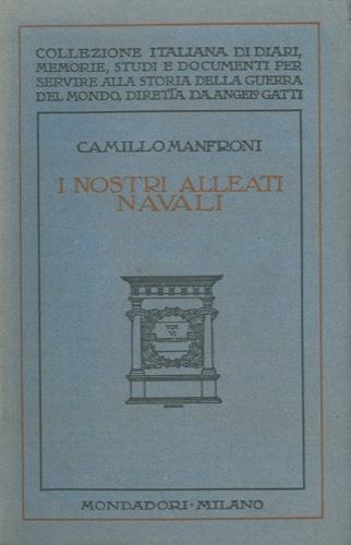 I nostri alleati navali. Ricordi della guerra adriatica.1915-191 - Camillo Manfroni - copertina