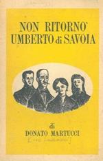 Non ritornò Umberto di Savoia