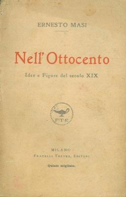 Nell'Ottocento. Idee e figure del secolo XIX - Ernesto Masi - copertina