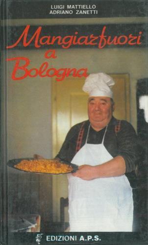 Mangiarfuori a Bologna - Luigi Mattiello - copertina