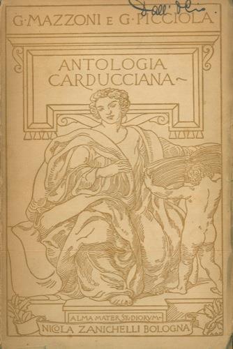 Antologia Carducciana. Poesie e prose - Guido Mazzoni - copertina