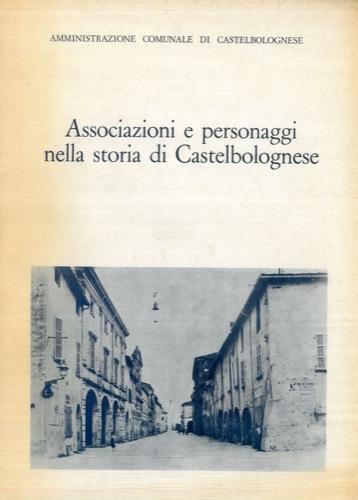 Associazioni e personaggi nella storia di Castelbolgnese - Sante Medri - copertina