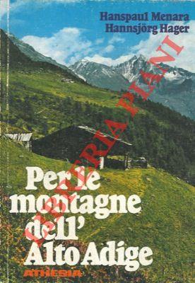 Per le montagne dell'Alto Adige. Piccola guida delle passeggiate e delle escursioni